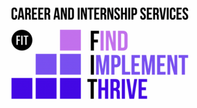 FIT Career and Internship Center logo that spells out Find, Implement, Thrive from the FIT letters