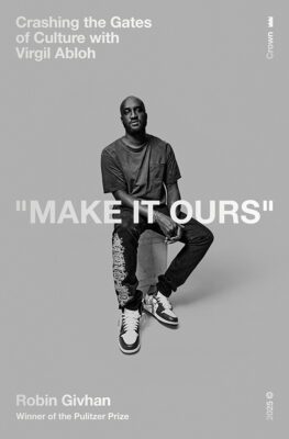Cover of Make It Ours: Crashing the Gates of Culture with Virgil Abloh.